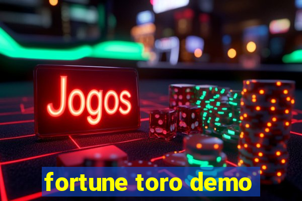 fortune toro demo